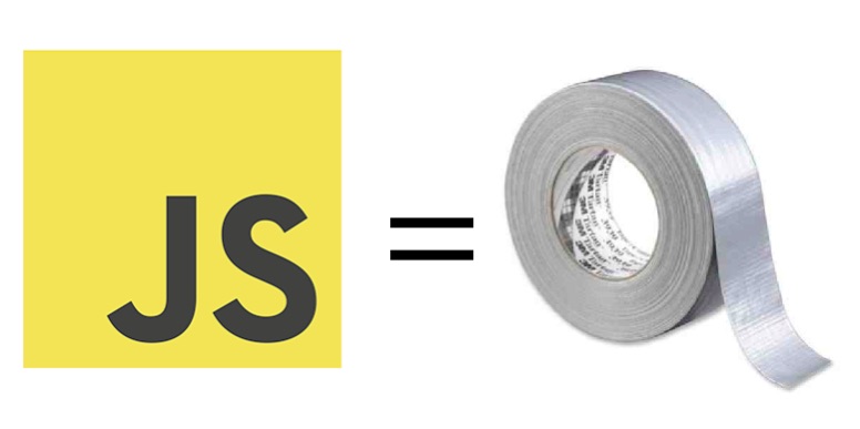JavaScript is the duct-tape of the web